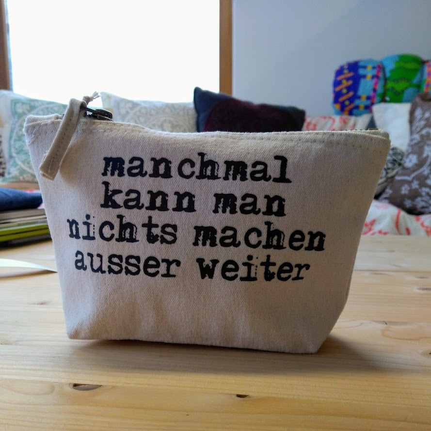 "manchmal kann man nichts machen, außer weiter", Täschchen